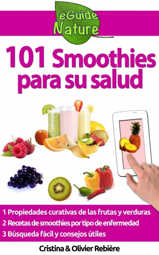 Olivier Rebiere Cristina Rebiere, - 101 Smoothies para su salud [eKönyv: epub, mobi]