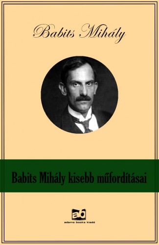 Babits Mihály - Babits Mihály kisebb műfordításai [eKönyv: epub, mobi]