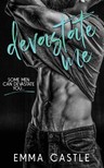 Castle Emma - Devastate Me - A Next-door Neighbor Romance [eKönyv: epub, mobi]
