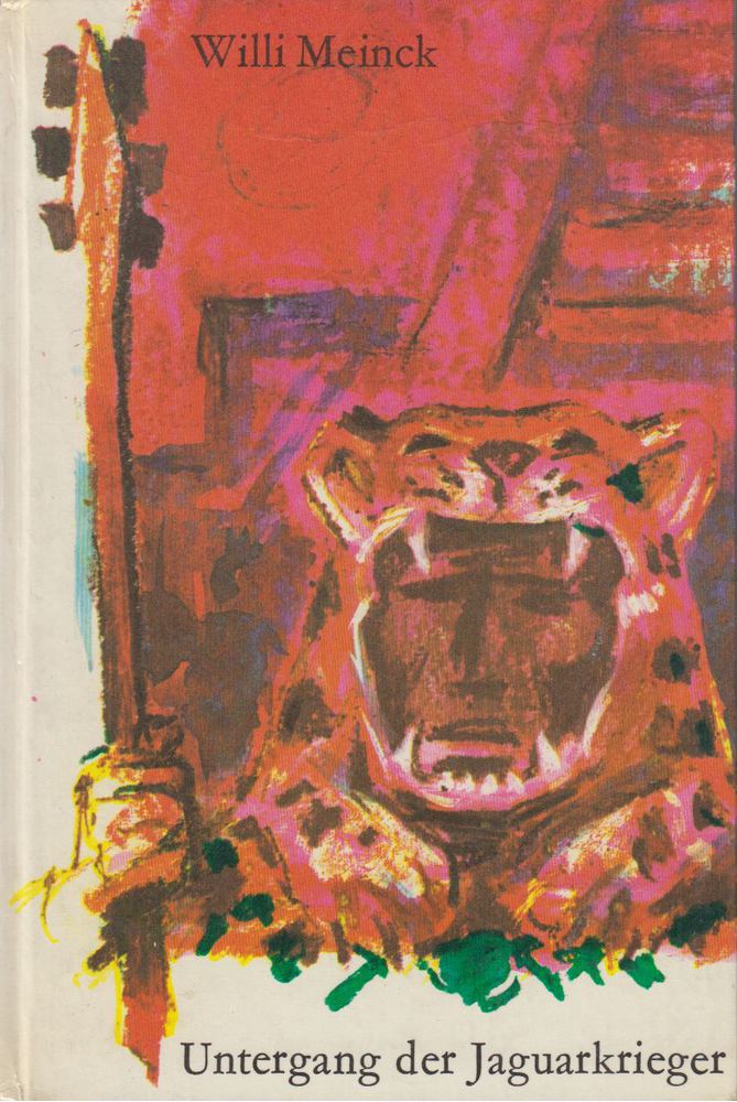 Willi Meinck - Untergang der Jaguarkrieger [antikvár]
