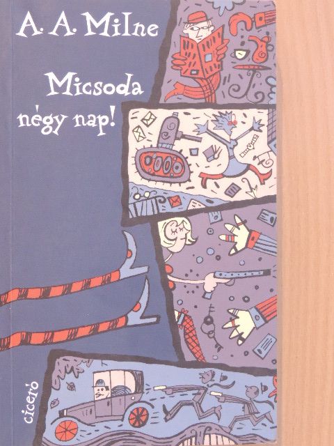 A. A. Milne - Micsoda négy nap! [antikvár]