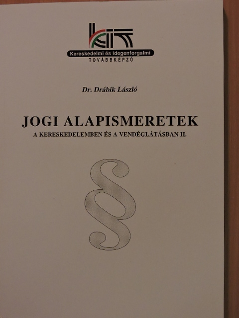 Dr. Drábik László - Jogi alapismeretek a kereskedelemben és a vendéglátásban II.  [antikvár]