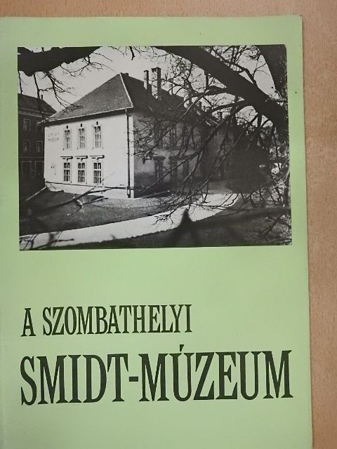 A szombathelyi Smidt-Múzeum [antikvár]