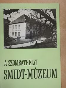 A szombathelyi Smidt-Múzeum [antikvár]