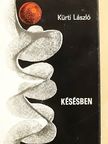 Kürti László - Késésben [antikvár]