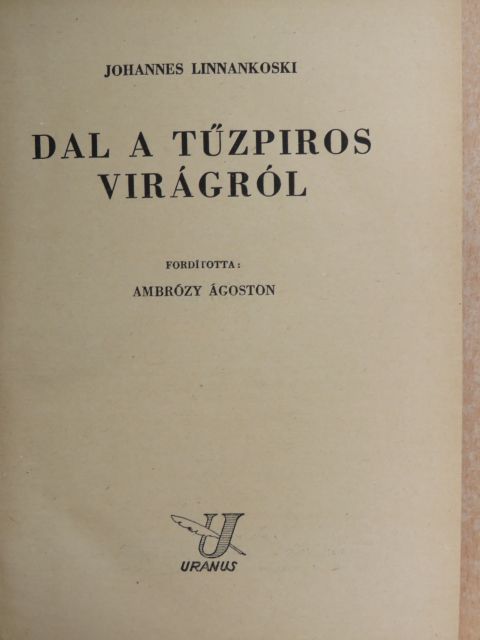 Johannes Linnankoski - Dal a tűzpiros virágról [antikvár]