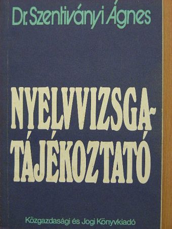 Dr. Szentiványi Ágnes - Nyelvvizsga-tájékoztató [antikvár]