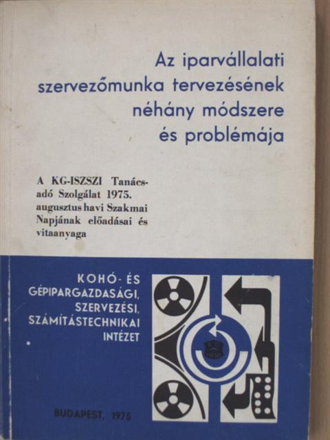 Borbáth György - Az iparvállalati szervezőmunka tervezésének néhány módszere és problémája [antikvár]