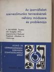 Borbáth György - Az iparvállalati szervezőmunka tervezésének néhány módszere és problémája [antikvár]