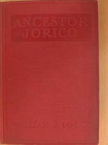 William J. Locke - Ancestor Jorico [antikvár]