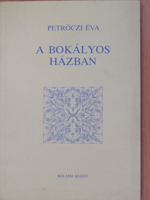 Petrőczi Éva - A bokályos házban (dedikált példány) [antikvár]