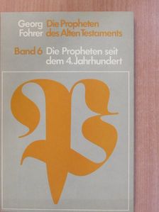 Georg Fohrer - Die Propheten seit dem 4. Jahrhundert [antikvár]