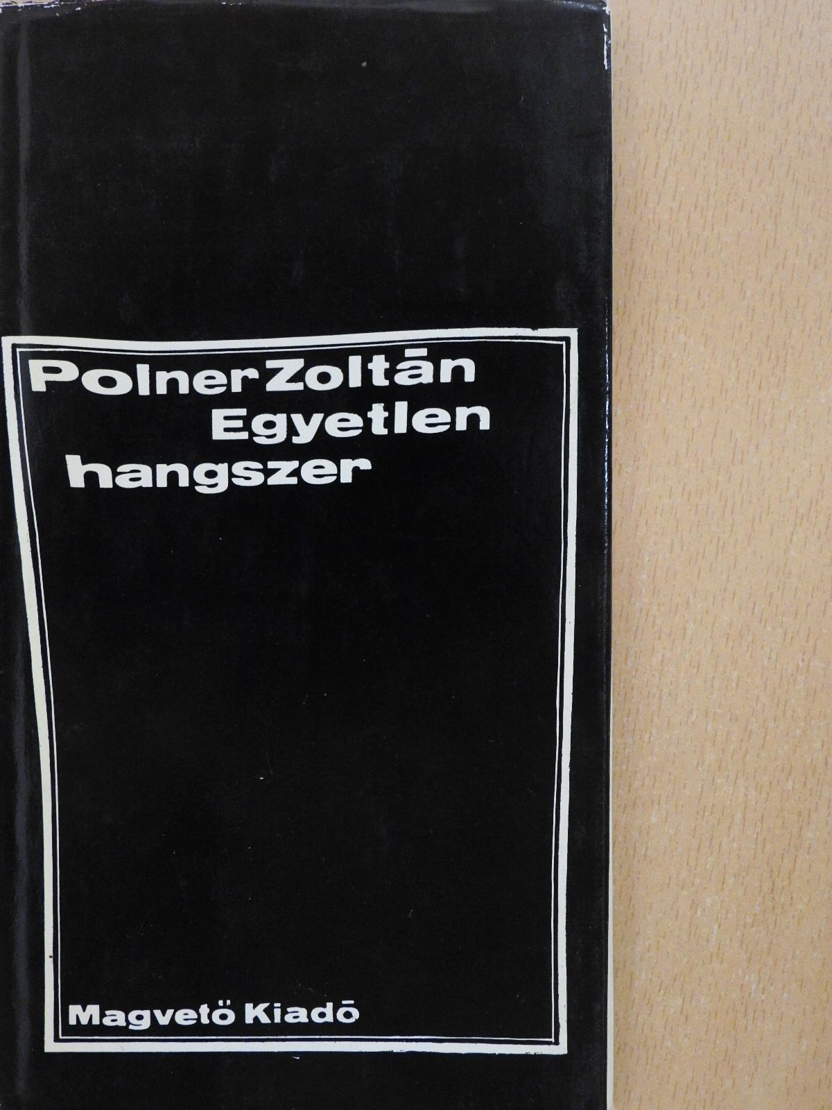 Polner Zoltán - Egyetlen hangszer (dedikált példány) [antikvár]