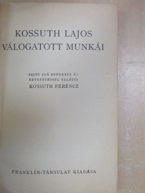 Kossuth Lajos - Kossuth Lajos válogatott munkái [antikvár]
