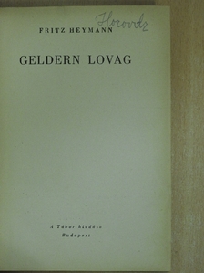 Fritz Heymann - Geldern lovag [antikvár]