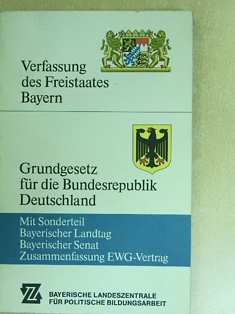 Verfassung des Freistaates Bayern - Grundgesetz für die Bundesrepublik Deutschland [antikvár]