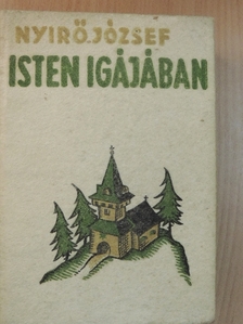 Nyirő József - Isten igájában I-II. [antikvár]