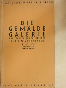 Die Gemäldegalerie die Italienischen Meister 16. bis 18. Jahrhundert [antikvár]