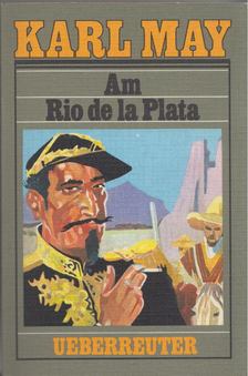Karl May - Am Rio de la Plata [antikvár]