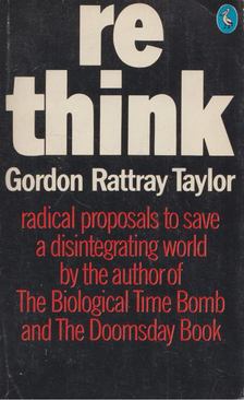 Gordon Rattray Taylor - Rethink [antikvár]