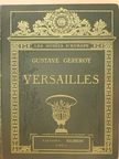 Gustave Geffroy - Versailles [antikvár]
