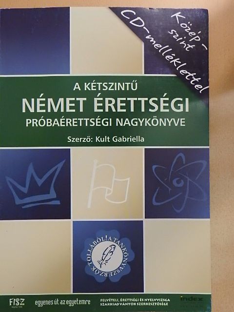 Kult Gabriella - A kétszintű német érettségi próbaérettségi nagykönyve [antikvár]