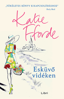 Katie Fforde - Esküvő vidéken