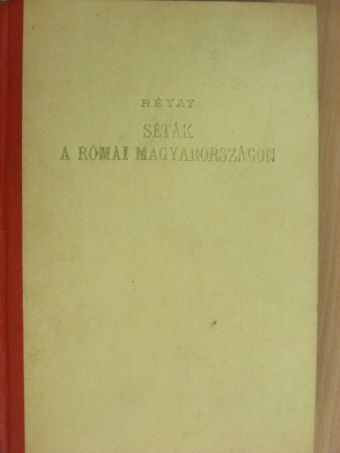 Révay József - Séták a római Magyarországon [antikvár]