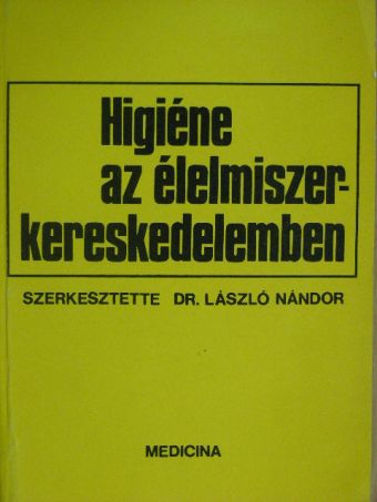 Dr. Kellner Ibolya - Higiéne az élelmiszer-kereskedelemben [antikvár]
