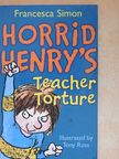 Francesca Simon - Horrid Henry's Teacher Torture [antikvár]