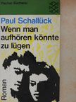 Paul Schallück - Wenn man aufhören könnte zu lügen [antikvár]