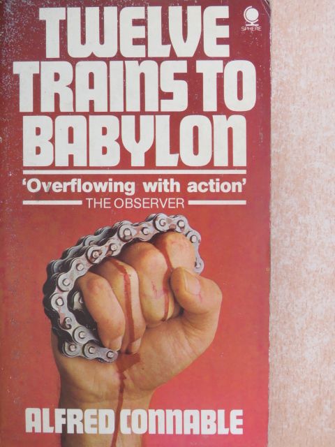 Alfred Connable - Twelve Trains to Babylon [antikvár]