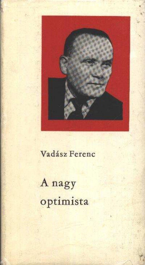 VADÁSZ FERENC - A nagy optimista [antikvár]