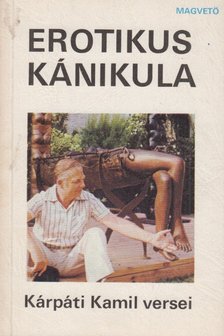 Kárpáti Kamil - Erotikus kánikula [antikvár]