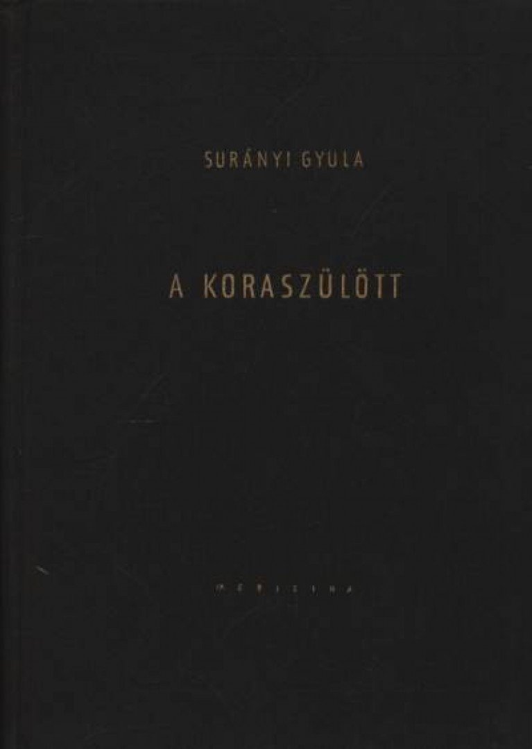 Surányi Gyula - A koraszülött [antikvár]