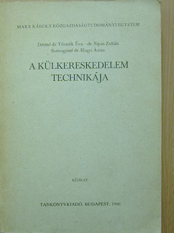 Dériné dr. Törzsök Éva - A külkereskedelem technikája [antikvár]