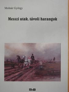 Molnár György - Messzi utak, távoli harangok (dedikált példány) [antikvár]