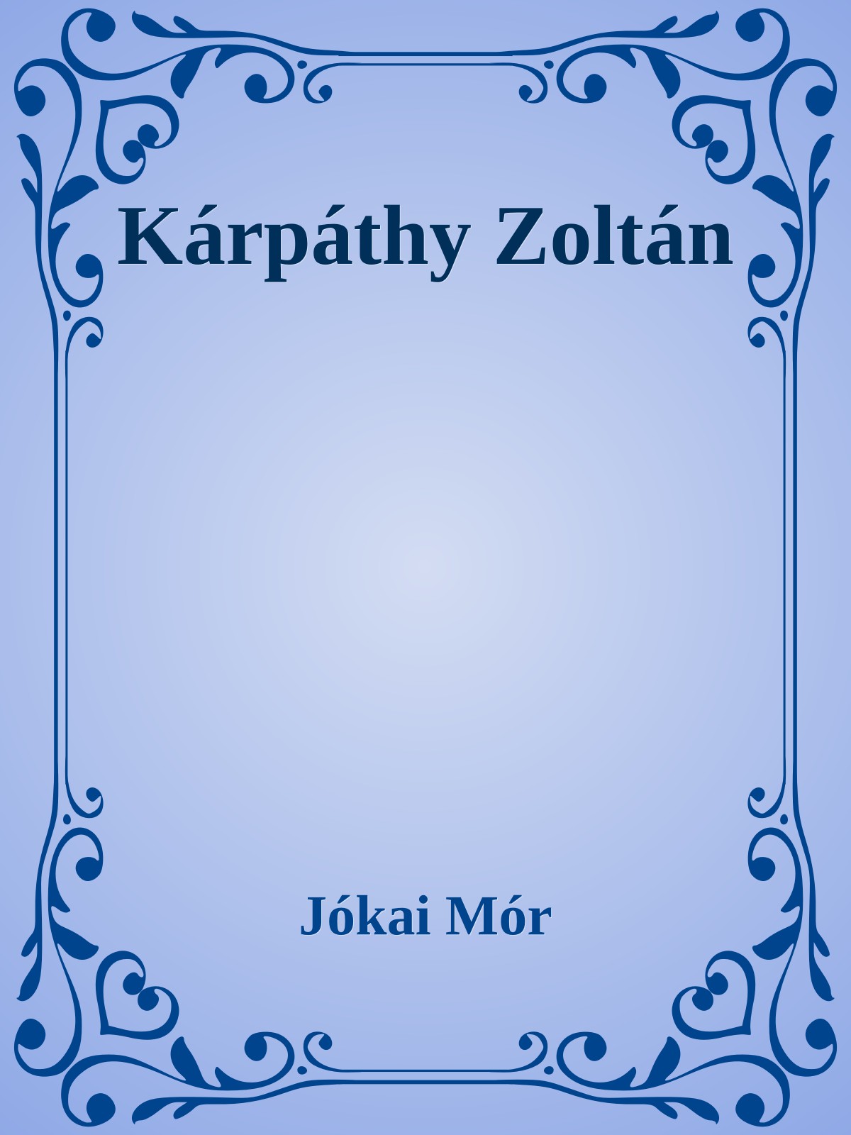 JÓKAI MÓR - Kárpáthy Zoltán [eKönyv: epub, mobi]