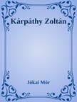 JÓKAI MÓR - Kárpáthy Zoltán [eKönyv: epub, mobi]