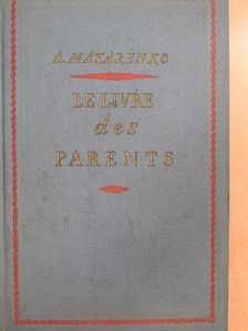 A. Makarenko - Le Livre des Parents [antikvár]