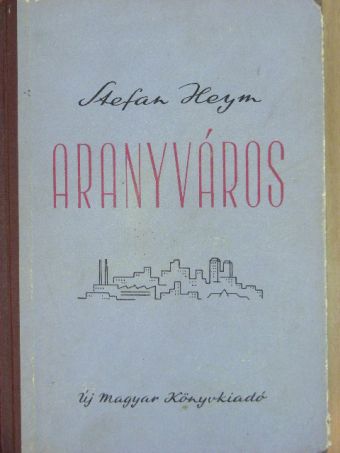 Stefan Heym - Aranyváros [antikvár]