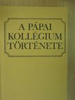 Bodolay Géza - A pápai kollégium története [antikvár]