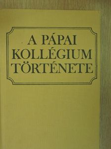 Bodolay Géza - A pápai kollégium története [antikvár]