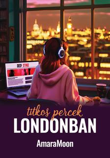 Amara Moon - Titkos percek Londonban
