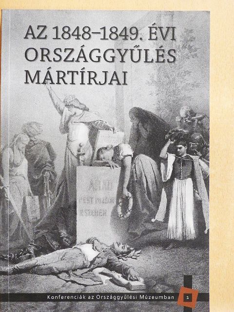 Fónagy Zoltán - Az 1848-1849. évi országgyűlés mártírjai [antikvár]