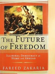 Fareed Zakaria - The Future of Freedom [antikvár]