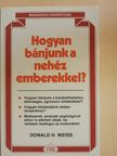 Donald H. Weiss - Hogyan bánjunk a nehéz emberekkel? [antikvár]