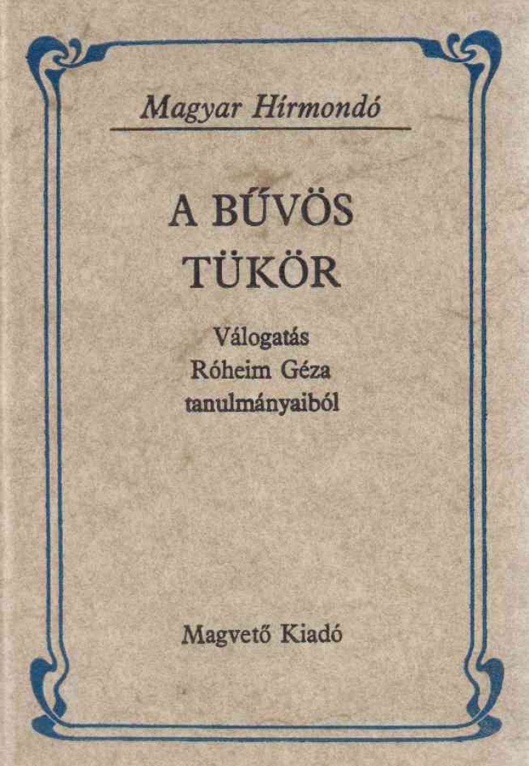 Róheim Géza - A bűvös tükör [antikvár]