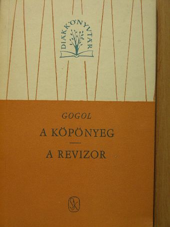 Nyikolaj Vasziljevics Gogol - A köpönyeg/A revizor [antikvár]