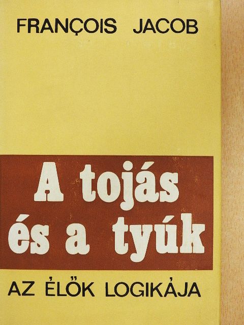 Francois Jacob - A tojás és a tyúk [antikvár]
